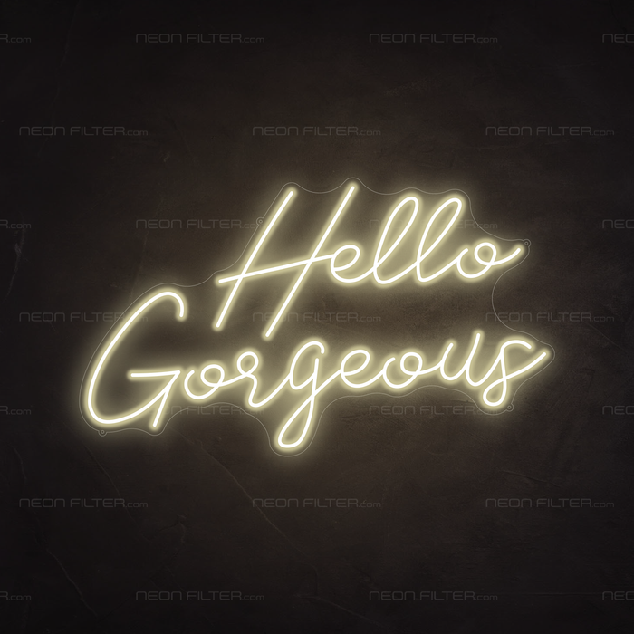 Hello Gorgeous Neon Sign in Cosy Warm White