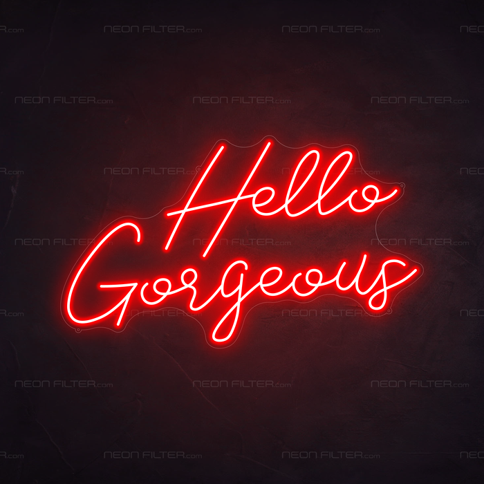 Hello Gorgeous Neon Sign in Hot Mama Red