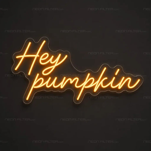 Hey Pumpkin Neon Sign