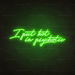 I Put The Hot In Psychotic Neon Sign in Glow Up Green