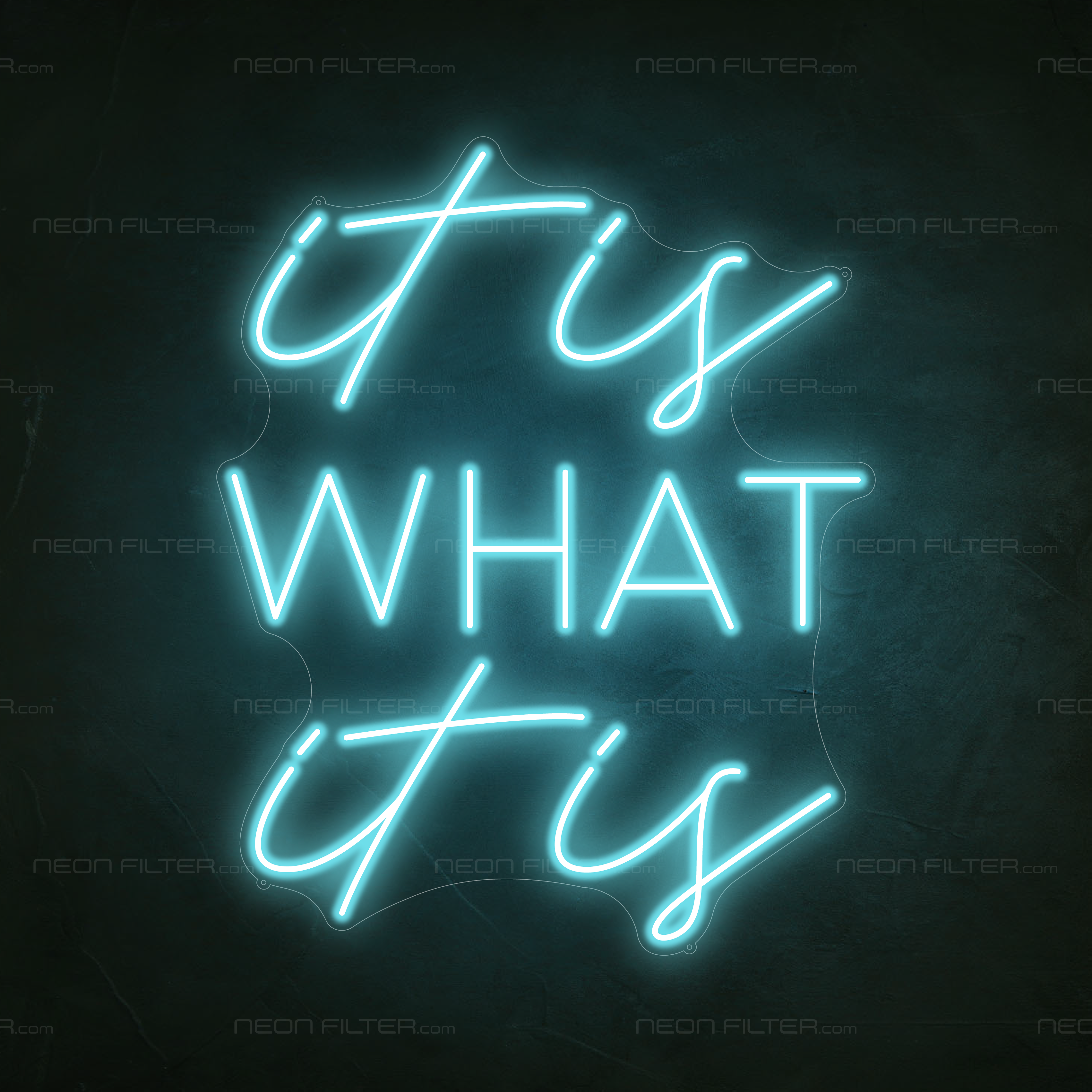 It Is What It Is Neon Sign in Glacier blue