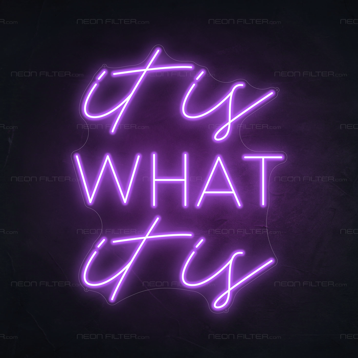 It Is What It Is Neon Sign in Hopeless Romantic Purple