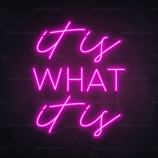 It Is What It Is Neon Sign in Love Potion Pink