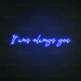 It Was Always You Neon Sign in Santorini Blue