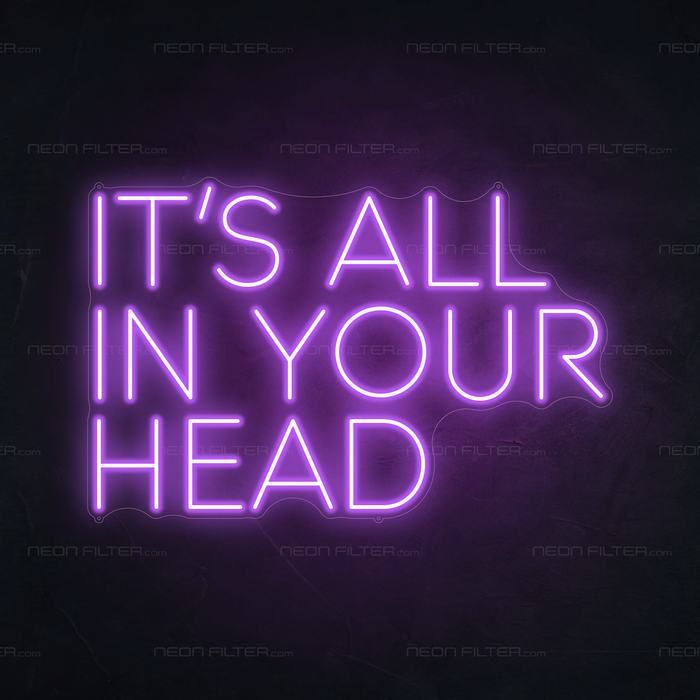 It's All In Your Head Neon Sign in Hopeless Romantic Purple