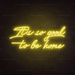 It's So Good To Be Home Neon Sign in Paradise Yellow