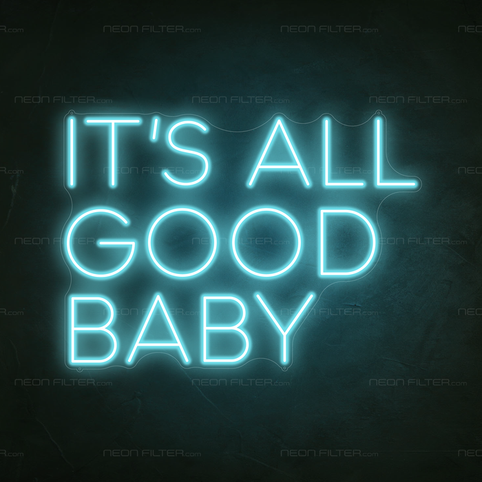 It's all good baby Neon Sign in Glacier blue