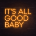 It's all good baby Neon Sign in Hey Pumpkin Orange