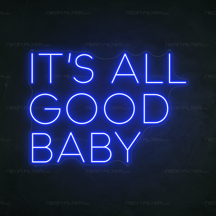 It's all good baby Neon Sign in Santorini Blue