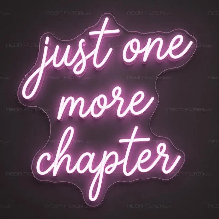 Just One More Chapter Neon Sign for Bedroom Decor - Neon Filter
