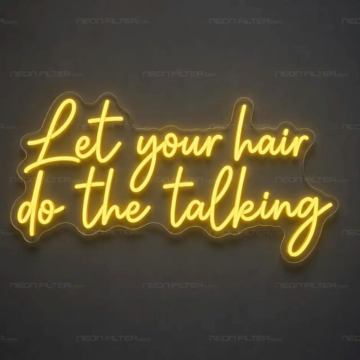 Let Your Hair Do The Talking Neon Sign for BarberShop Decor - Neon Filter