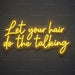 Let Your Hair Do The Talking Neon Sign for BarberShop Decor - Neon Filter
