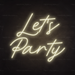 Let's Party Neon Sign in Cosy Warm White