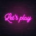 Let's Play Neon Sign in Love Potion Pink