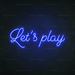 Let's Play Neon Sign in Santorini Blue