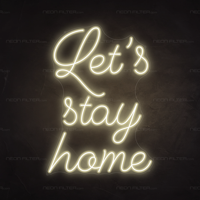 Let's Stay Home Neon Light in Cosy Warm White