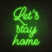 Let's Stay Home Neon Light in Glow Up Green