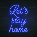 Let's Stay Home Neon Light in Santorini Blue