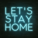 Let's Stay Home Neon Sign in Glacier blue