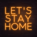 Let's Stay Home Neon Sign in Hey Pumpkin Orange