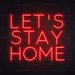 Let's Stay Home Neon Sign in Hot Mama Red