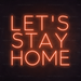 Let's Stay Home Neon Sign in Sunset Orange