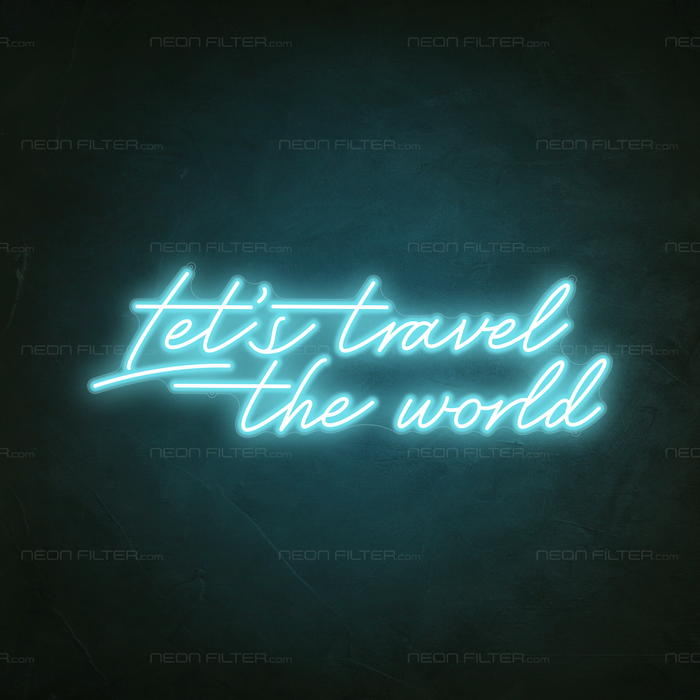 Let's Travel The World Neon Sign in Glacier blue