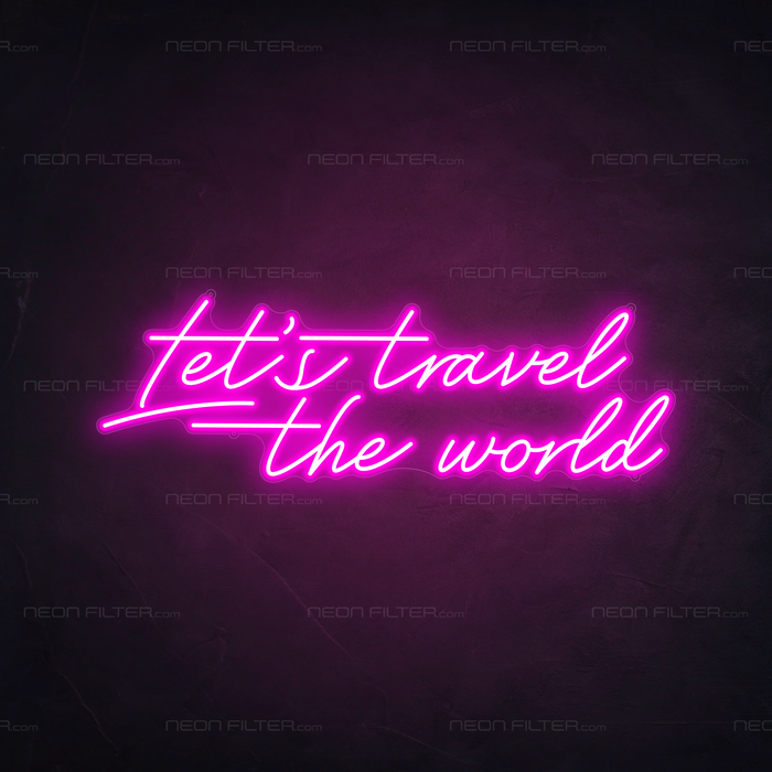 Let's Travel The World Neon Sign in Love Potion Pink