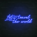 Let's Travel The World Neon Sign in Santorini Blue