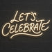 Let's Celebrate Neon Sign for Birthday Decor - Neon Filter