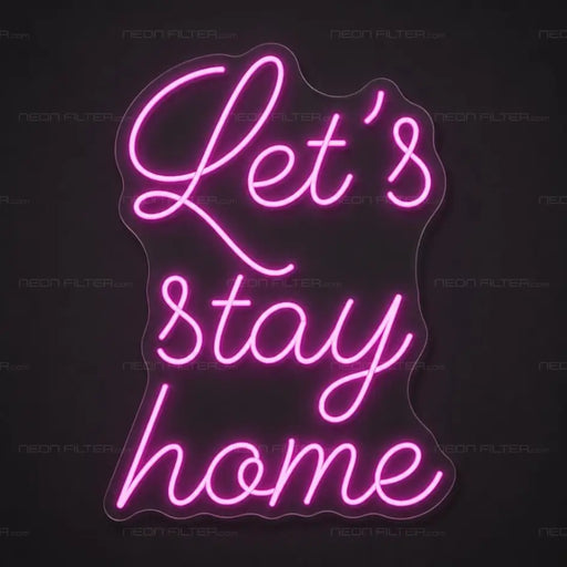 Let's Stay Home Neon Light