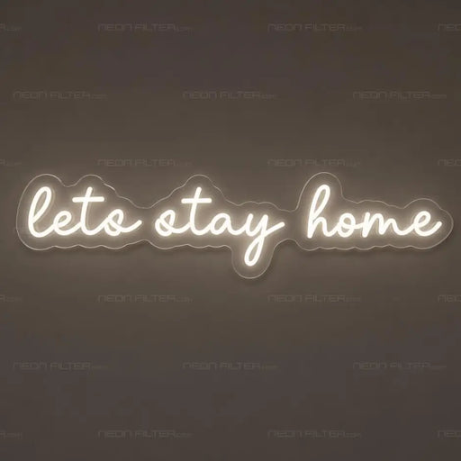 Let’s Stay Home Neon Sign for Bedroom Decor - Neon Filter