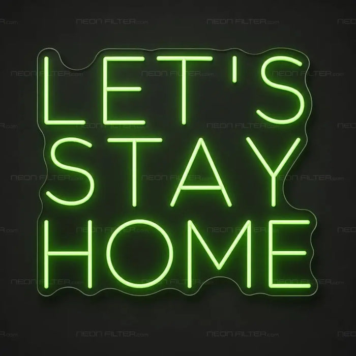 Let's Stay Home Neon Sign