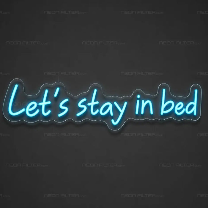Let’s Stay in Bed Neon Sign for Bedroom Decor - Neon Filter