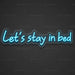 Let’s Stay in Bed Neon Sign for Bedroom Decor - Neon Filter