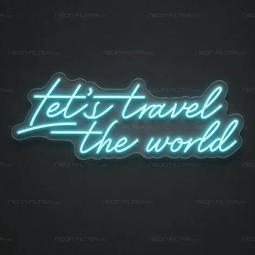Let's Travel The World Neon Sign