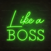 Like A Boss Neon Sign in Glow Up Green