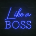 Like A Boss Neon Sign in Santorini Blue