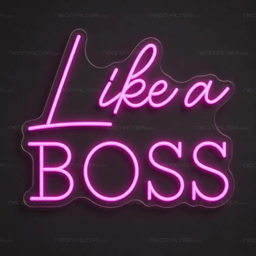 Like A Boss Neon Sign