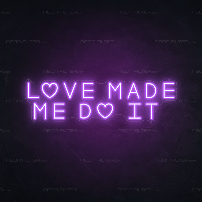 Love Made Me Do It Neon Sign in Hopeless Romantic Purple