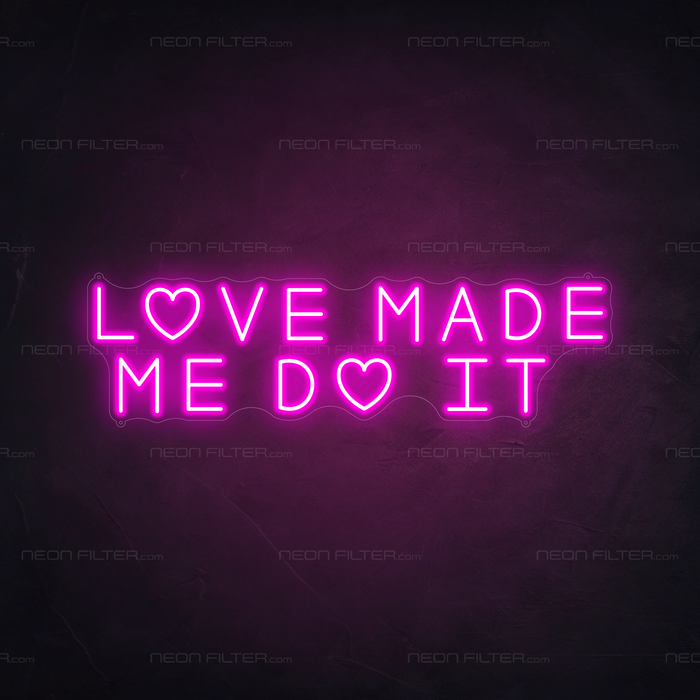 Love Made Me Do It Neon Sign in Love Potion Pink