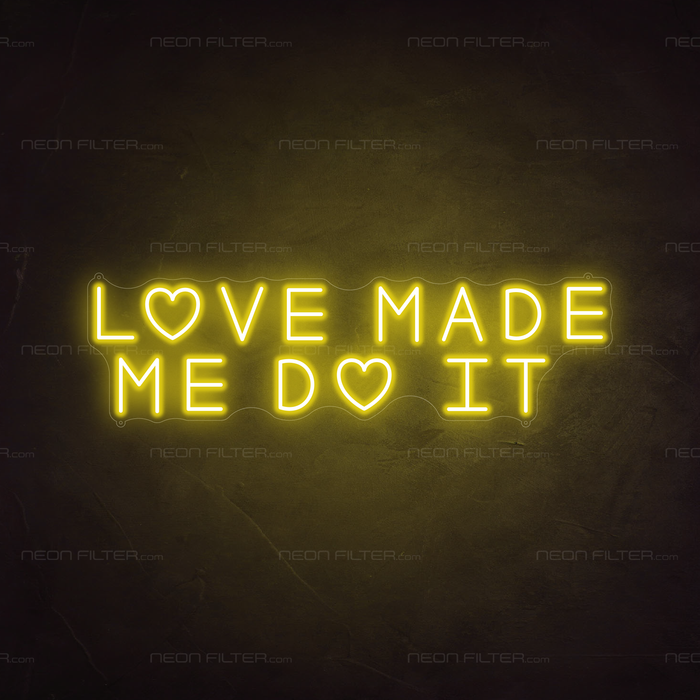 Love Made Me Do It Neon Sign in Paradise Yellow