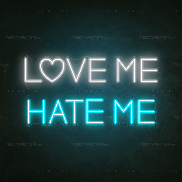 Love Me Hate Me Neon Sign in Glacier blue