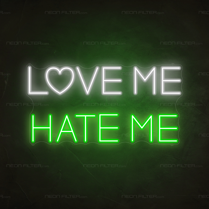 Love Me Hate Me Neon Sign in Glow Up Green