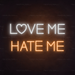 Love Me Hate Me Neon Sign in Hey Pumpkin Orange