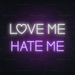 Love Me Hate Me Neon Sign in Hopeless Romantic Purple