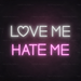 Love Me Hate Me Neon Sign in Pastel Pink