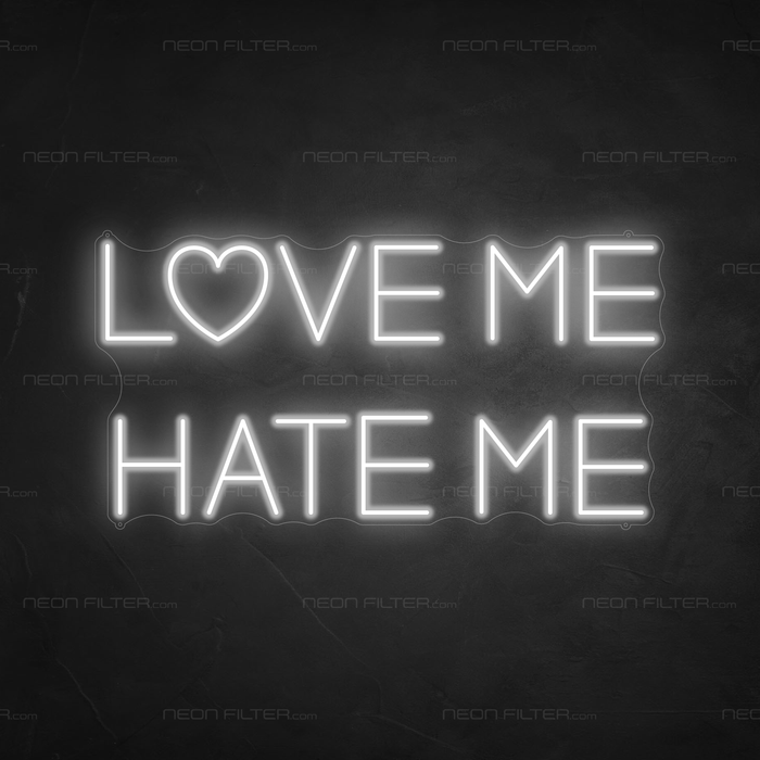 Love Me Hate Me Neon Sign in Snow White