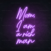 Mom, I Am A Rich Man Neon Sign in Hopeless Romantic Purple