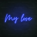 My Love Neon Sign in Santorini Blue